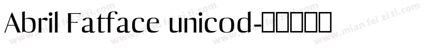 Abril Fatface unicod字体转换